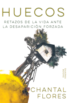 Huecos: Retazos de la vida ante la desaparición forzada