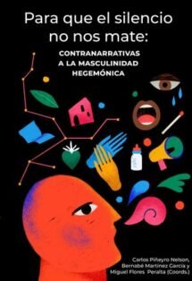 Para que el silencio no nos mate. Contranarrativas a la masculinidad hegemónica (NOVEDAD)