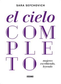 El cielo completo. Mujeres escribiendo, leyendo