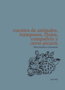 Cuentos de animales, tramposos, flojos, compadres y otros pícaros