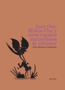 Juan Oso, Blanca Flor y otros cuentos maravillosos de ultramar