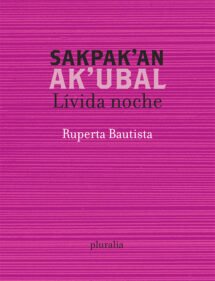 Sakpak'an akubal - Lívida noche
Tsotsil y español