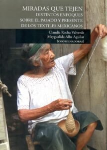 Miras que tejen. Distintos enfoques sobre el pasado y presente de los textes mexicanos