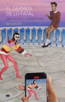 El germen de lo fatal. Una novela Caribepunk
