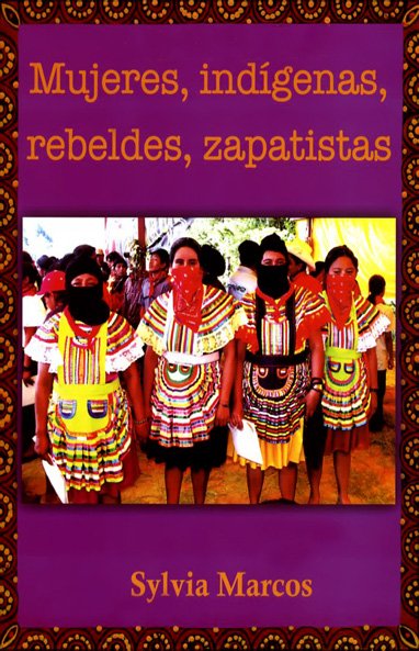 Mujeres, indígenas, rebeldes, zapatistas
