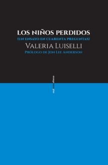 Los niños perdidos: Un ensayo en cuarenta preguntas