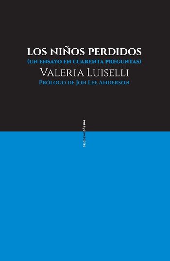 Los niños perdidos: Un ensayo en cuarenta preguntas