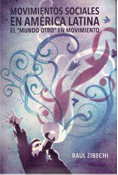 Movimientos sociales en América Latina. El “mundo otro” en movimiento