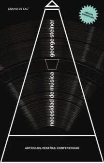 Necesidad de música. Artículos, reseñas y conferencias (edición aumentada)