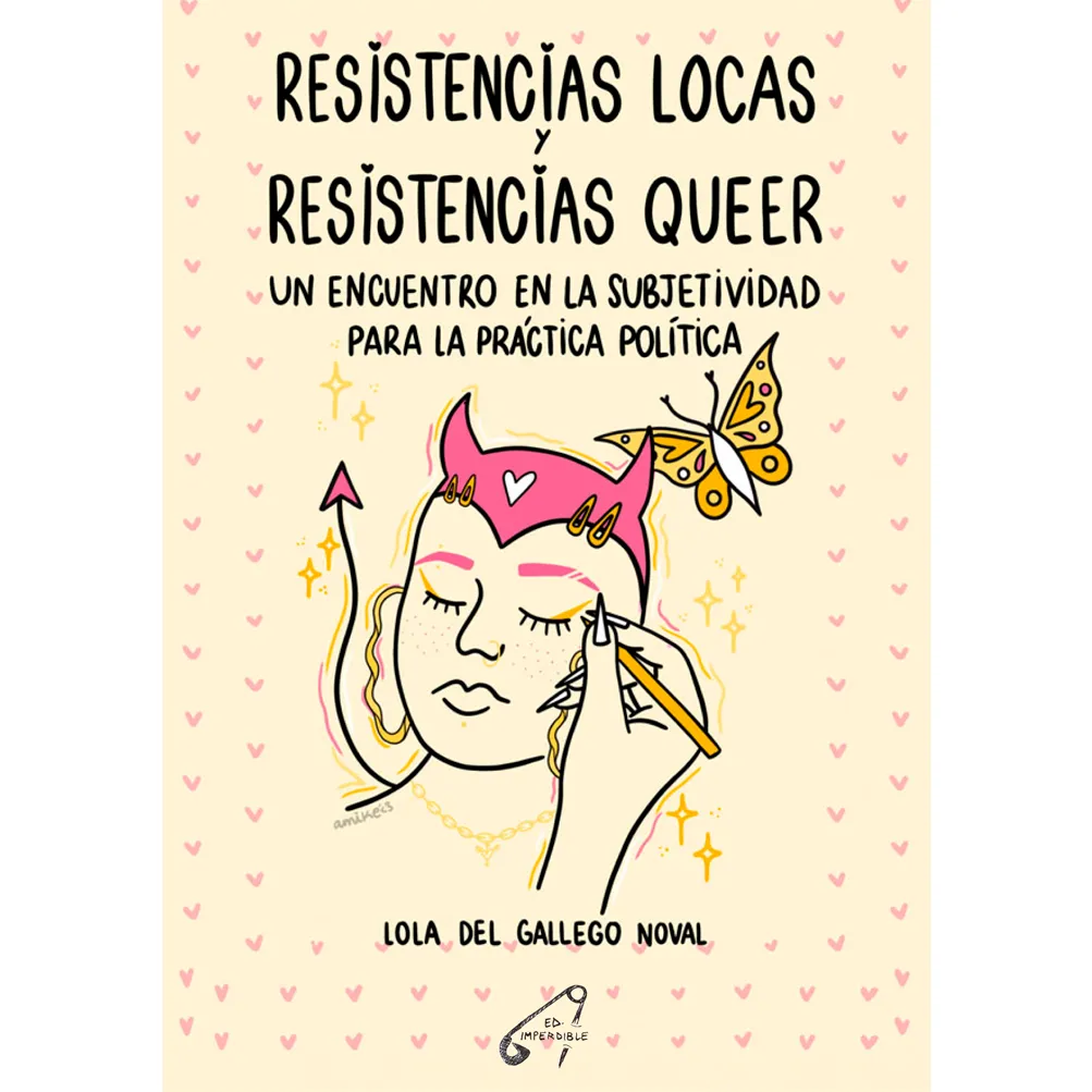 Resistencias locas y resistencias queer: Un encuentro en la subjetividad para la práctica política