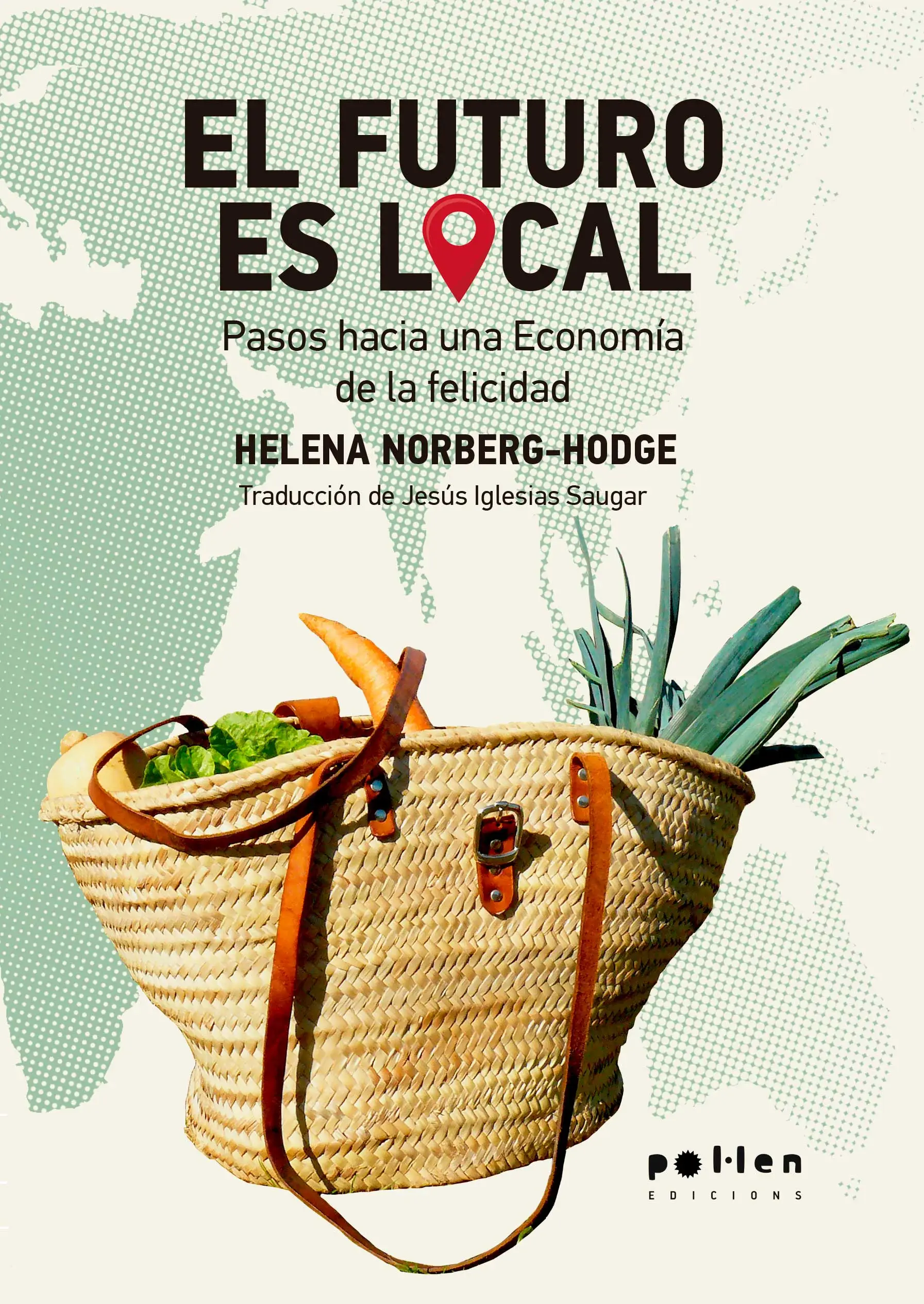 El futuro es local. Pasos hacia una economía de la felicidad