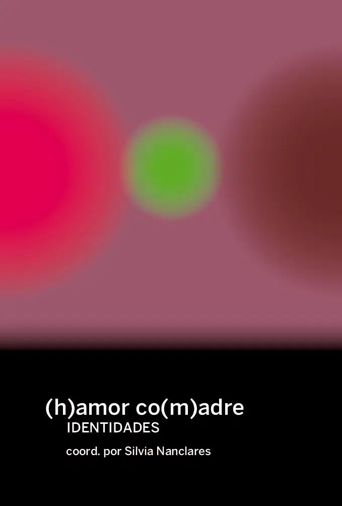 (H)AMOR COMADRE. IDENTIDADES