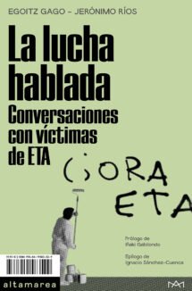 La lucha hablada. Conversaciones con victimas de ETA