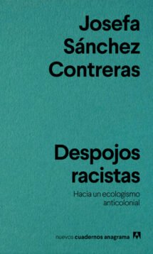 Despojos racistas. Hacia un ecologismo anticolonial
