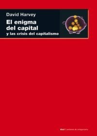 El enigma del capital y la crisis del capitalismo