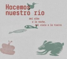 Hacemos nuestro río: del alba a la noche, del cielo a la tierra (2da edición)