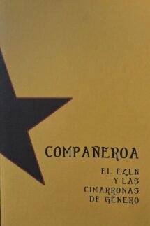 Compañeroa. Cimarronas de género y el EZLN