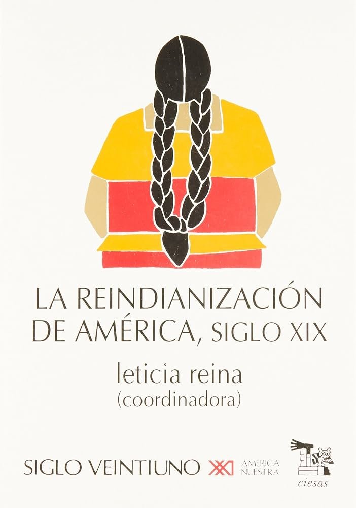 La reindianización de América, Siglo XIX