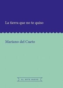 La tierra que no te quiso