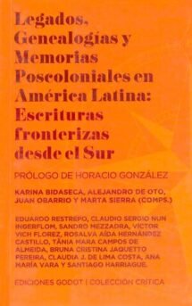 Legados, genealogías y memorias poscoloniales en América Latina: Escrituras fronterizas desde el sur
