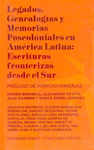Legados, genealogías y memorias poscoloniales en América Latina: Escrituras fronterizas desde el sur