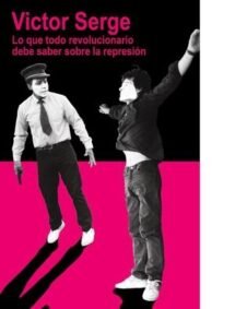 Lo que todo revolucionario debe saber sobre la represión