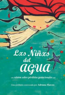 Lxs niñxs del agua. Relatos sobre pérdidas gestacionales