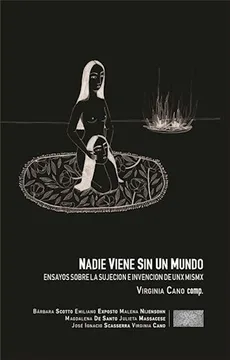 Nadie viene sin un mundo. Ensayos sobre la sujeción e invención de unx mismx