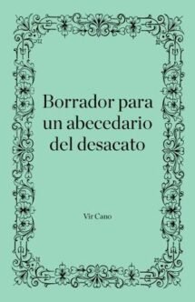 Borrador para un abedecerio del desacato