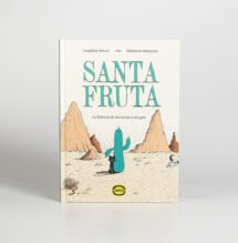 Santa fruta. La historia de un cactus y un gato