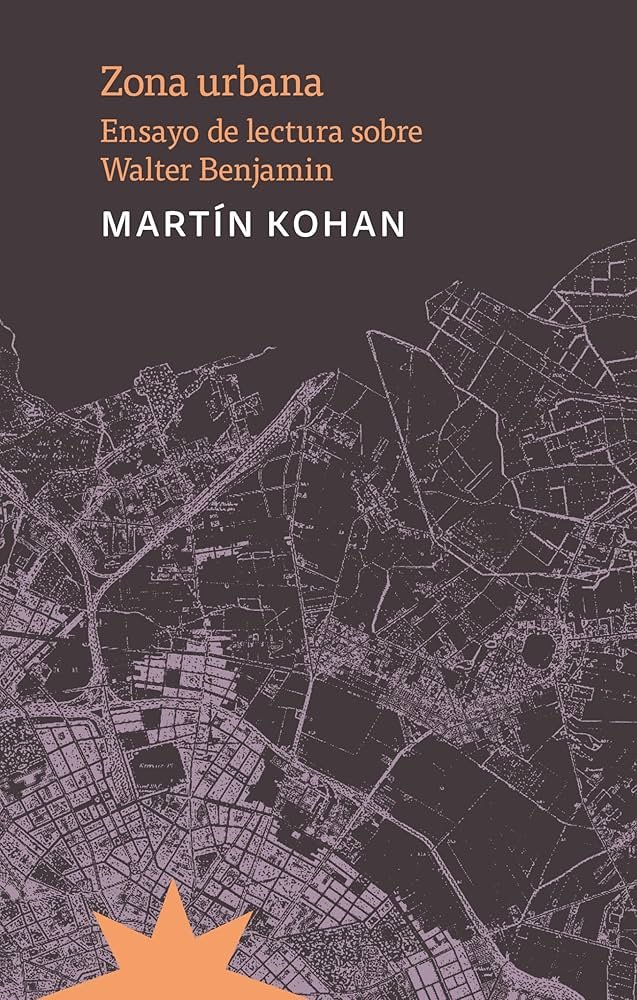 Zona urbana. Ensayo de lectura sobre Walter Benjamin