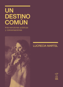 Un destino común. Intervenciones públicas y conversaciones
