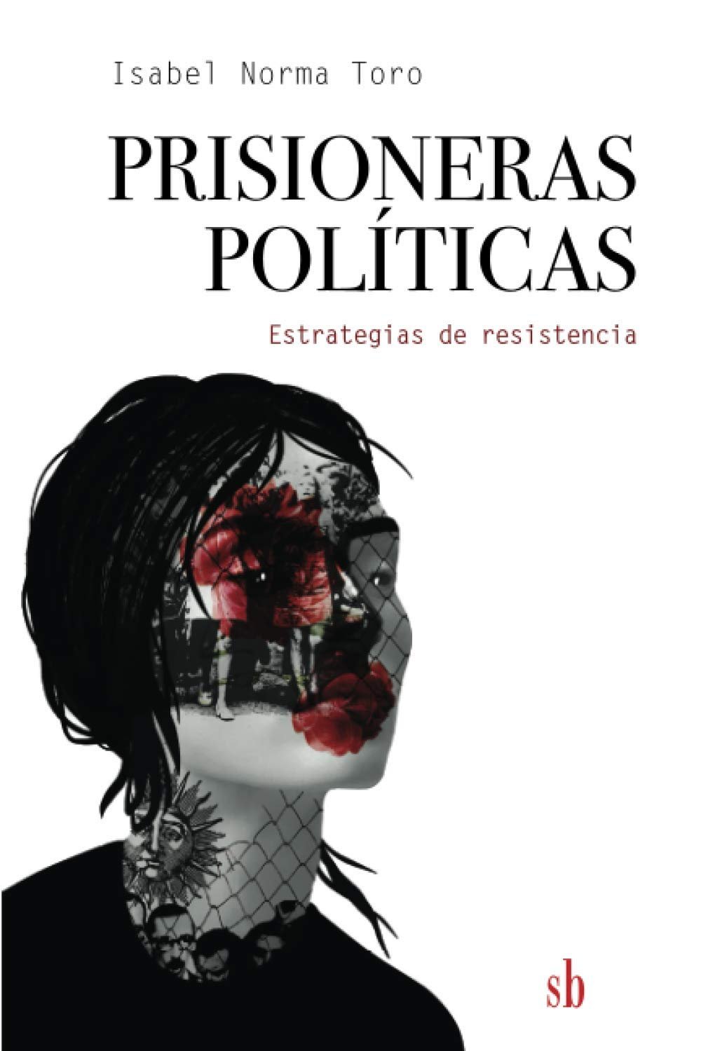 Prisioneras políticas. Estrategias de resistencia