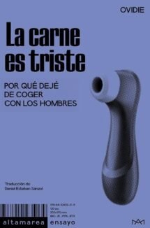 La carne es triste. Por qué dejé de coger con los hombres