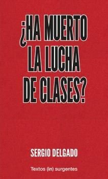 ¿Ha muerto la lucha de clases?