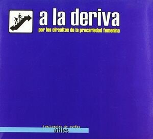 A la deriva: Por los circuitos de la precariedad femenina