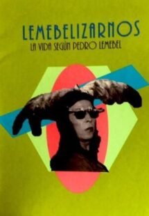 Lemebelizarnos. La vida según Pedro Lemebel